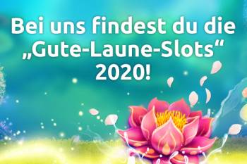 Gute Laune Slots 2020!